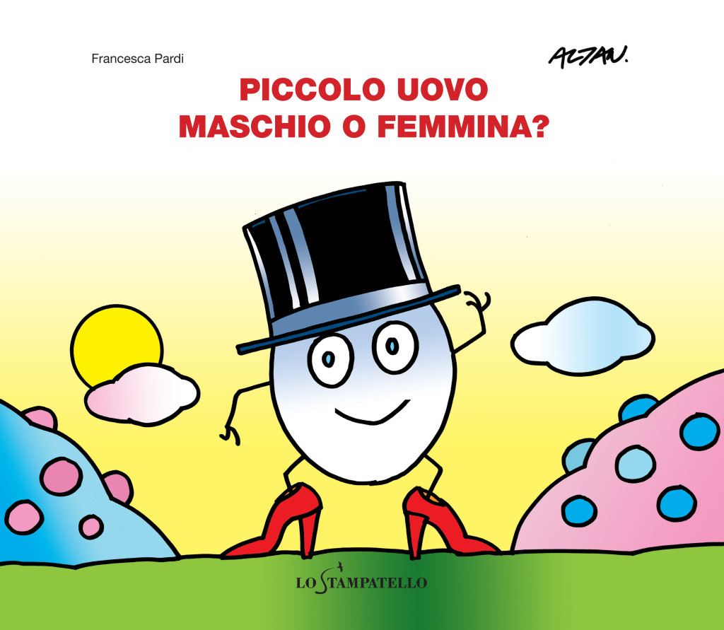 PICCOLO UOVO - MASCHIO O FEMMINA? di Francesca Pardi - Lo Stampatello